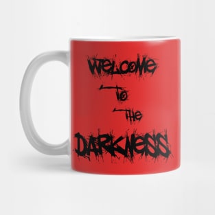 welcome to the darkness Mug